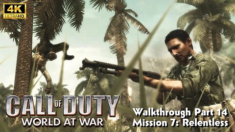 COD World At War Gameplay Walkthrough Part 14 Mission 7 Relentless Ultra Settings [4K UHD]