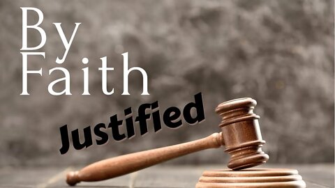 Justified by Faith | Bible Devotions | Small Family Adventures