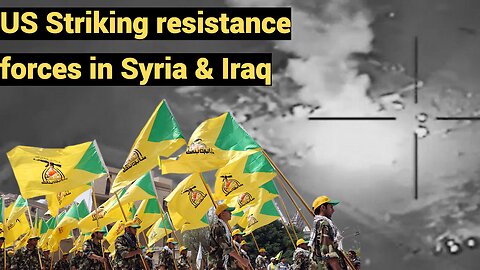 US Striking resistance forces in Syria & Iraq