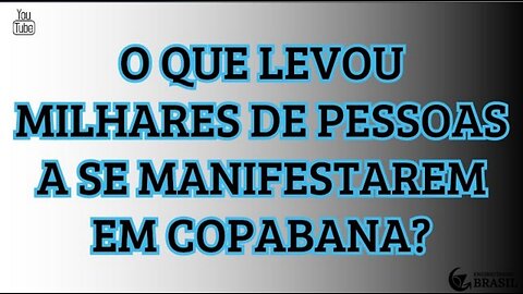 22.04.24 (MANHÃ) - O QUE LEVOU MILHARES DE PESSOAS A SE MANIFESTAREM EM COPACABANA?