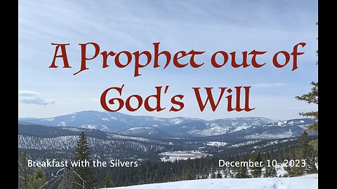 A Prophet out of God's Will - Breakfast with the Silvers & Smith Wigglesworth Dec 10