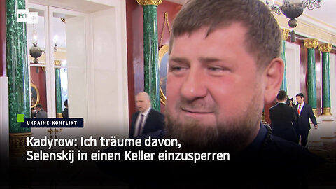 Kadyrow: Ich träume davon, Selenskij in einen Keller einzusperren