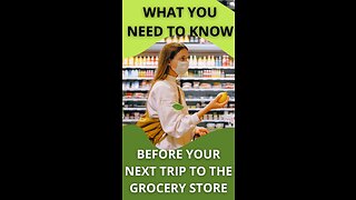 What You Need To Know Before Your Next Trip To The Grocery Store