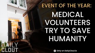 Medical Volunteers Try to Save Humanity