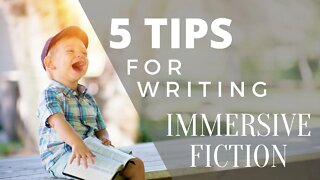 5 Tips for Writing Immersive Fiction - Writing Today with Matthew Dewey