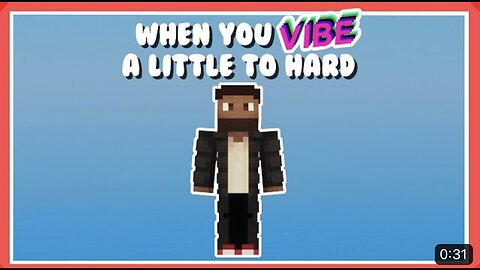 When You Vibing A Little To Hard In Minecraft