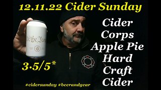 12.11.22 Cider Sunday Cider Corps Apple Pie Pastry Style Hard Cider 3.5/5