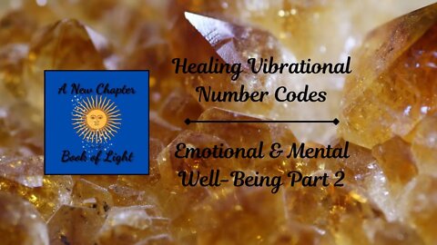 8-26-22 Healing Vibrational Number Codes - Emotional & Mental Well-Being Part 2