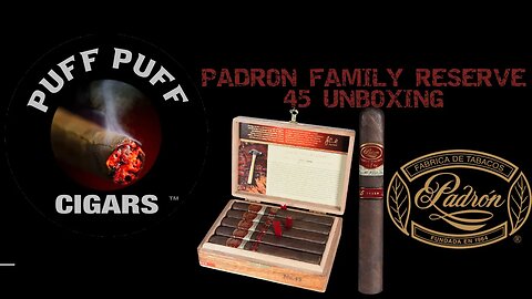 Unboxing of the Padron Maduro family reserve 45 years
