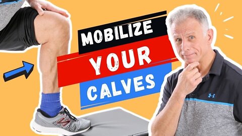 How & Why to Mobilize Your Calves