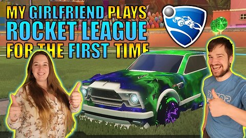 My Girlfriend Plays Rocket League for the 1st Time!