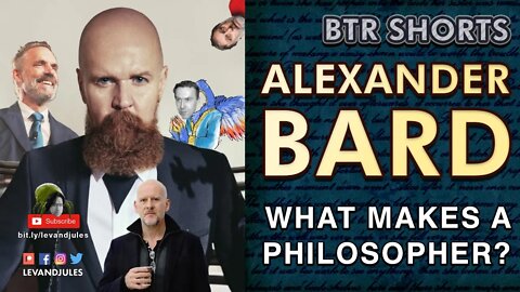 Alexander Bard - What Makes a Philosopher?