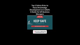 Top 5 Safety Risks to Focus Knowledge Development on in 2024: A Guide for UK Business Managers