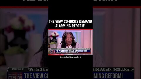The View Co-hosts Demand Alarming Reform!