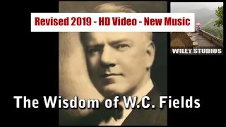 Wisdom of W.C. Fields - Famous Quotes - Revised 2019