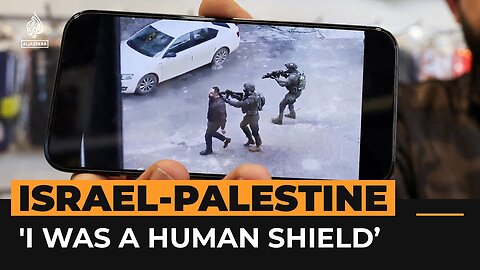 Palestinian shop-owner used as human shield by Israeli forces | Al Jazeera Newsfeed