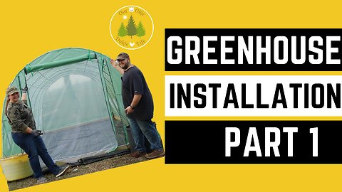 DIY Greenhouse Installation: Part 1