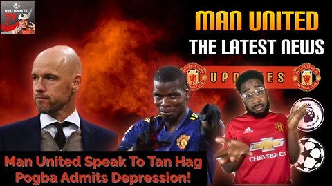 MAN UNITED Held Talks With ERIK TEN HAG | PAUL POGBA Admits To Depression | Ivorian Spice Reacts