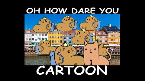 Owen Benjamin - Oh How Dare You 2 Cartoon