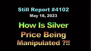 How Is Silver Price Being Manipulated?!!, 4102