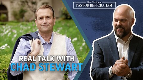 Real Talk with Pastor Ben Graham | Real Talk with Chad Stewart