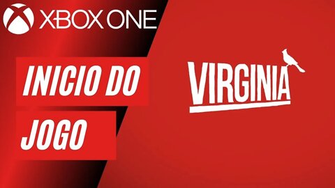 VIRGINIA - INÍCIO DO JOGO (XBOX ONE)