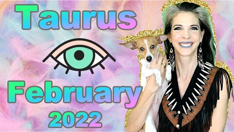 Taurus February 2022 Horoscope in 3 Minutes! Astrology for Short Attention Spans with Julia Mihas
