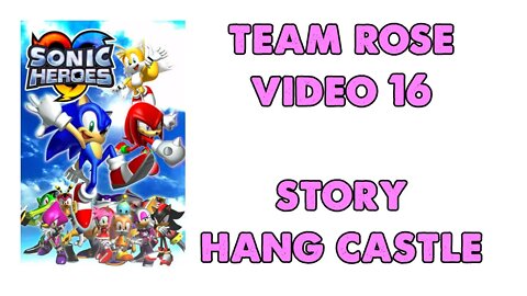 Sonic Heroes - Team Rose (16) - Hang Castle