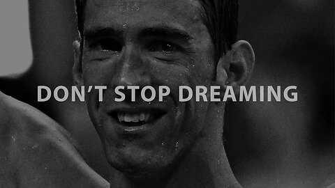 DON'T STOP DREAMING - Motivational Speech