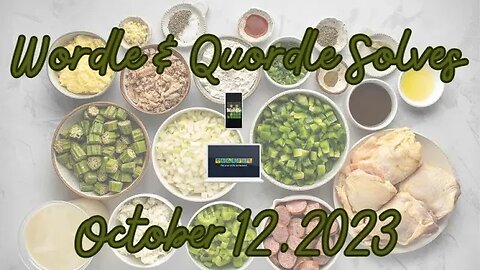 Wordle & Quordle of the Day for October 12, 2023 ... Happy Gumbo Day! I guarantee!