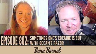 EPISODE 802: Sometimes One's Cocaine is Cut with Occam's Razor