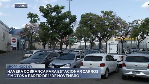 Shopping de GV: Haverá cobrança para estacionar Carro e Motos a partir de 1º de Novembro.