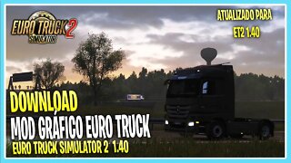 DOWNLOAD MOD GRÁFICO PARA EURO TRUCK SIMULATOR 2 VERSÃO 1.40