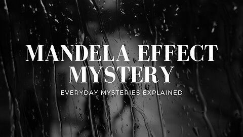 False Memories or Parallel Universe? Decoding the Mandela Effect | Everyday Mysteries Explained