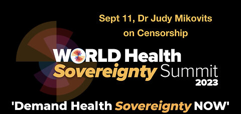 World Health Sovereignty Summit Sept 11: "The censorship for me is the biggest problem"