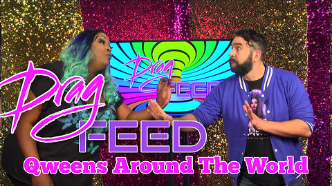 Jonny McGovern & Lady Red Couture “Qweens Around The World” on Drag Feed