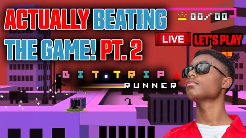 ACTUALLY Beating The Game (Pt. 2) - Bit.Trip Runner (Live Let's Play)