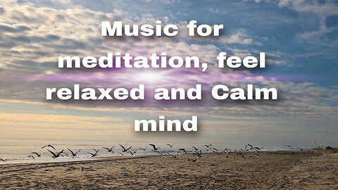 Music for meditation, feel relaxed and calm your mind , stress relief music , relaxing sleep music