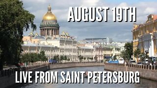 LIVE STREAM: Friday August 19th 2022 - News From Saint Petersburg