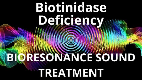 Biotinidase Deficiency_ Sound therapy session _ Sounds of nature