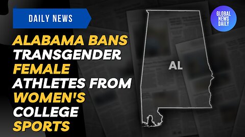 Alabama Bans Transgender Female Athletes from Women's College Sports