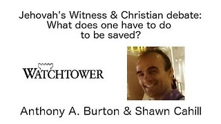 Jehovah's Witness & Christian debate - What does one have to do to be saved?