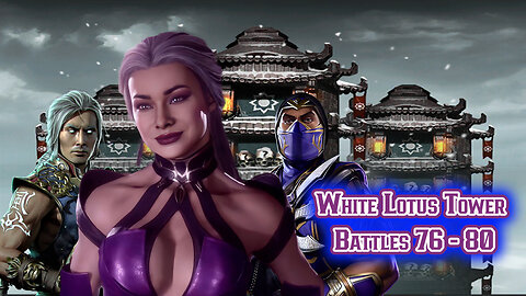 MK Mobile. White Lotus Tower Battles 76 - 80
