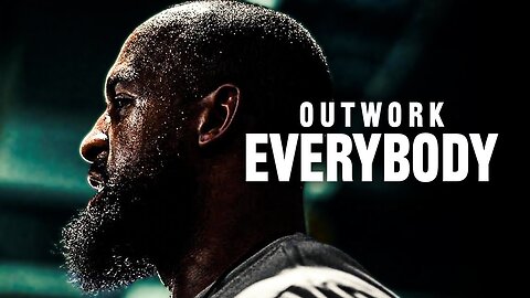 OUTWORK EVERYBODY Powerful Motivational Speech