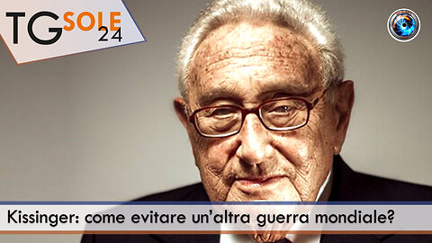 TgSole24 – 16 dicembre 2022 - Kissinger: come evitare un’altra guerra mondiale?