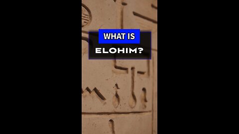 What is Elohim?