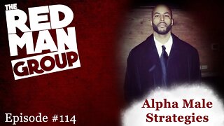 The Red Man Group Ep. #114 - with Special Guest @Alpha Male Strategies - AMS !!