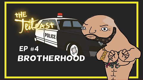 The Teit Cast Episode 4: Brotherhood