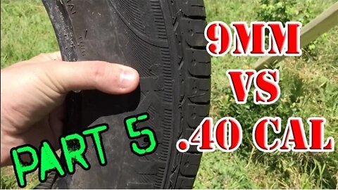 9mm vs .40 cal... Head to Head: Tire Test