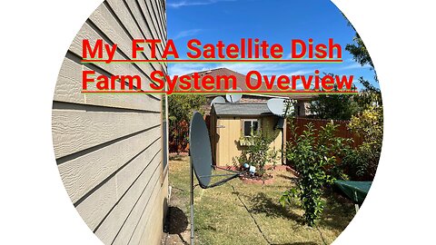 Overview of My FTA Dish Farm